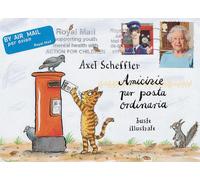 Libri Axel Scheffler - Amicizie Per Posta Ordinaria. Buste Illustrate. Ediz. Ill