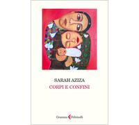 Libri Aziza Sarah - Corpi E Confini