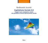 Libri Azzariti Ferdinando - Capitalismo Sociale 5.0. Viaggio Tra Le Cooperative