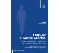 Libri Azzellino Ivano - I Ragazzi Di Monte Caprino. Storie Di Identita Di Genere