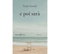 Libri Azzoni Paola - E Poi Sara