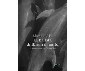 Libri BÃ¼ke Ahmet - La Ballata Di Ibram Il Matto