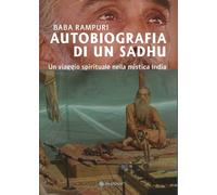 Libri Baba Rampuri - Autobiografia Di Un Sadhu. Un Viagio Spirituale Nella Misti