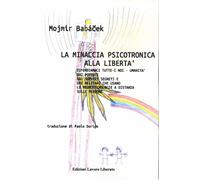 Libri Babacek Mojmir - La Minaccia Psicotronica Alla Liberta. Difendiamoci Tutte