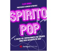 Libri Babini Elisa - Spirito Pop. Il Sacro Nel Cantautorato Pop Italiano Dagli A