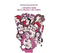 Libri Bacchiocchi Serena - L' Atlante Nudo Delle Anime E Dei Corpi