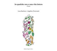 Libri Bacheca Luca / Fioravanti Angelica - In Qualche Ora E Una Vita Intera