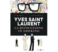 Yves Saint Laurent. La rivoluzione in smoking