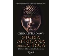 Storia africana dell'Africa. Dall'alba dell'umanità all'indipendenza - Bad...
