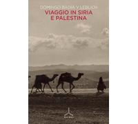 Libri BadÃa y Leblich Domingo - Viaggio In Siria E Palestina