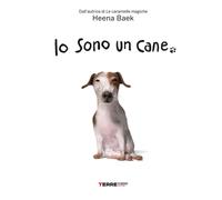 Libri Baek Heena - Io Sono Un Cane. Ediz. A Colori