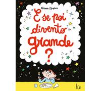 Libri Baglioni Chiara - E Se Poi Divento Grande? Ediz. A Colori