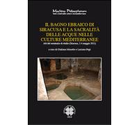 Libri Bagno Ebraico Di Siracusa E La Sua Sacralita Delle Acque Nelle Culture Med