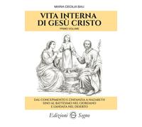 Libri Baij Maria Cecilia - Vita Interna Di Gesu Cristo #01