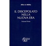 Il discepolato nella Nuova Era. Vol. 1