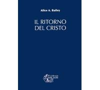 LIBRO IL RITORNO DEL CRISTO - ALICE BAILEY