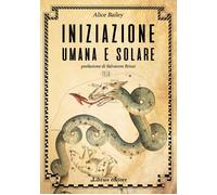 LIBRO INIZIAZIONE UMANA E SOLARE - ALICE BAILEY