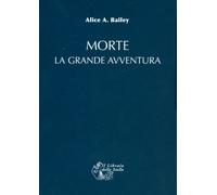 Libri Bailey Alice A. - Morte: La Grande Avventura