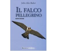 Libri Baker J. A. - Il Falco Pellegrino. Nuova Ediz.