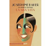 Libri Baker Joséphine / Sauvage Marcel - La Mia Vita