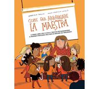Libri Ballin Gabriella - Come Far Arrabbiare La Maestra. Il Primo Libro Che Vi S