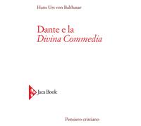 Libri Balthasar Hans Urs von - Dante E La Divina Commedia