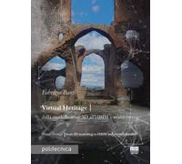 Libri Banfi Fabrizio - Virtual Heritage. Dalla Modellazione 3D All'hbim E Realta