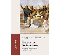 Libri Banna Pierluigi / Paolo Brambilla - Un Corpo In Tensione. Dissenso E Sinod
