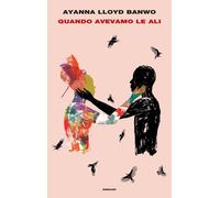 Libri Banwo Ayanna Lloyd - Quando Avevamo Le Ali