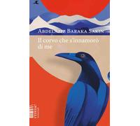 Libri Baraka Sakin Abdelaziz - Il Corvo Che Si Innamoro Di Me