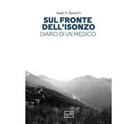 Libri Barasch Isaak A. - Diario Di Guerra Sul Fronte Dell'isonzo. 1916-1918