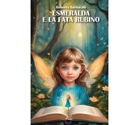 Esmeralda E La Fata Rubino - - 2024