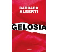 Libri Barbara Alberti - Gelosia