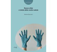 Libri Barbara Baccarini - Nuove Sfide A Tutela Della Nostra Salute