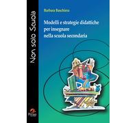 Libri Barbara Baschiera - Modelli E Strategie Didattiche Per Insegnare Nella Scu