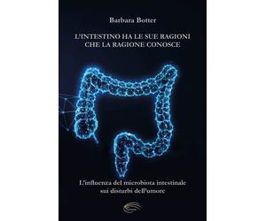 Libri Barbara Botter - L'intestino Ha Le Sue Ragioni Che La Ragione Conosce