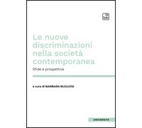 Libri Barbara Bugliosi - Le Nuove Discriminazioni Nella Societa Contemporanea. S