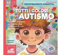 Libri Barbara Franco - Tutti I Colori Dell'autismo. Racconti E Strumenti Per Com