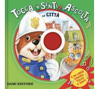 Libro Sonoro per Bambini Tocca e Senti La Città Dami Editore Giunti 52162A