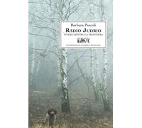 Libri Barbara Pascoli - Radio Judrio. Vivere Dentro La Frontiera