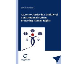 Libri Barbara Randazzo - Access To Justice In A Multilevel Constitutional System