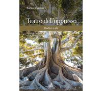 Libri Barbara Santos - Teatro dell'oppresso. Radici e ali - 2018