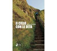 Libri Barbara Sardella - Il Cielo Con Le Dita