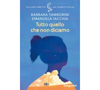 Libri Barbara Tamborini - Tutto quello che non diciamo - 2026