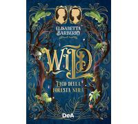 Libri Barberio Elisabetta - Wild. L'eco Della Foresta Nera