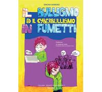 Libri Barberio Simona - Il Bullismo Ed Il Cyberbullismo In Fumetti