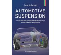 Automotive suspension. Setting and fine-tuning of elastokinematics to improve vehicle dynamics. Ediz. illustrata