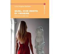 Libri Barbieri Lina Angela - Quel Che Resta Di Venere