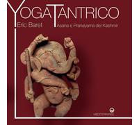 Libri Baret Éric - Yoga Tantrico. Asana E Pranayama Del Kashmir
