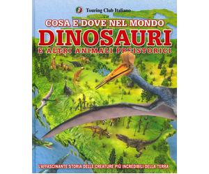 Libri Barker Chris / Darren Naish - Cosa E Dove Nel Mondo. Dinosauri E Altri Ani